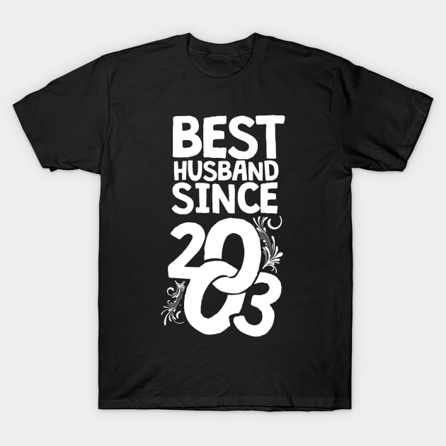 'Best Husband Since 2003' Sweet Wedding Anniversary Gift T-Shirt by ourwackyhome